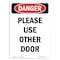 Signmission Safety Sign, OSHA Danger, 7" Height, Please Use Other Door, Portrait OS-DS-D-57-V-2159 - alternate 1